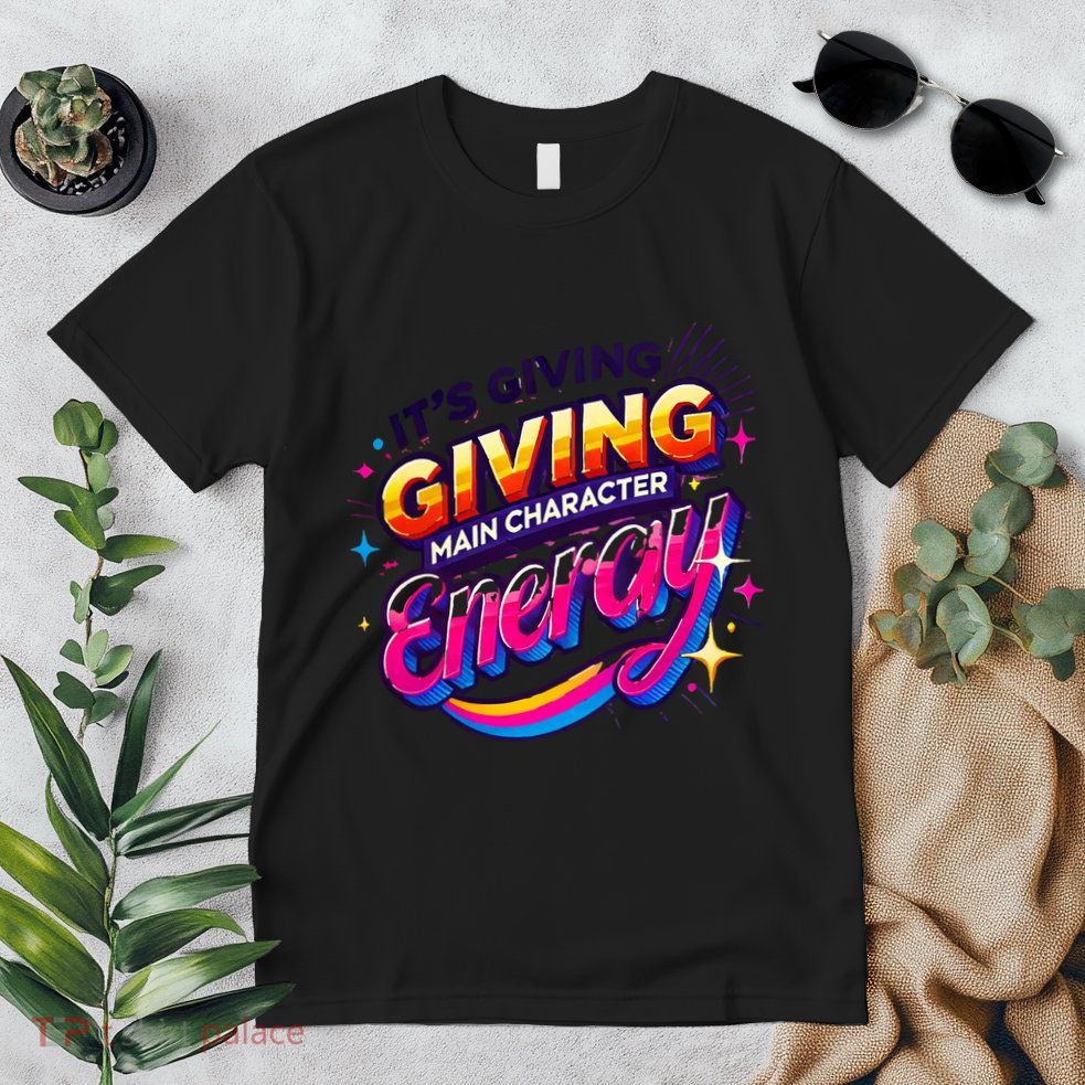 Its Giving Main Character Energy Viral Tiktok Phrase Motivational Self Empower Premium T-Shirt