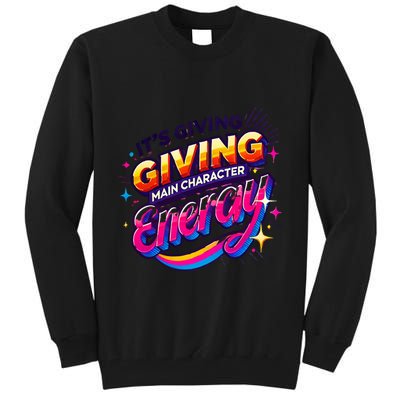 Its Giving Main Character Energy Viral Tiktok Phrase Motivational Self Empower Tall Sweatshirt
