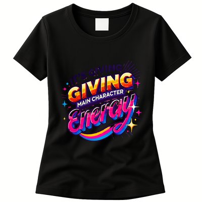 Its Giving Main Character Energy Viral Tiktok Phrase Motivational Self Empower Womens T-Shirt