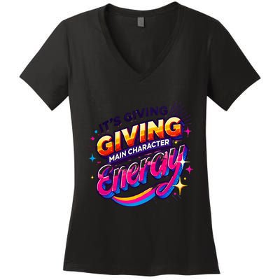 Its Giving Main Character Energy Viral Tiktok Phrase Motivational Self Empower Women's V-Neck T-Shirt