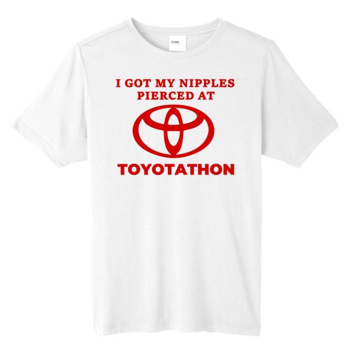 I Got My Nipples Pierced At Toyotathon Tall Fusion ChromaSoft Performance T-Shirt