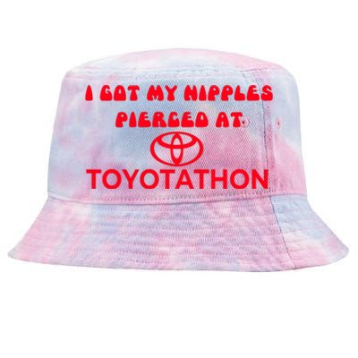 I Got My Nipples Pierced At Toyotathon Tie-Dyed Bucket Hat