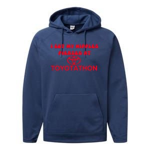 I Got My Nipples Pierced At Toyotathon Performance Fleece Hoodie