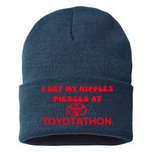 I Got My Nipples Pierced At Toyotathon Sustainable Knit Beanie