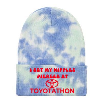 I Got My Nipples Pierced At Toyotathon Tie Dye 12in Knit Beanie