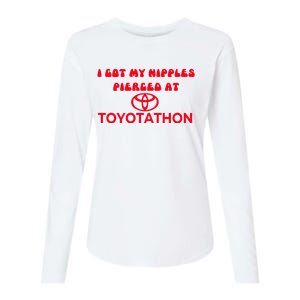 I Got My Nipples Pierced At Toyotathon Womens Cotton Relaxed Long Sleeve T-Shirt