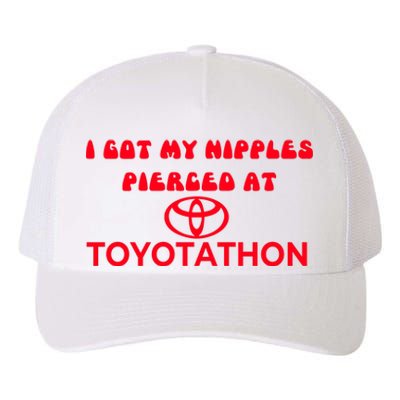 I Got My Nipples Pierced At Toyotathon Yupoong Adult 5-Panel Trucker Hat