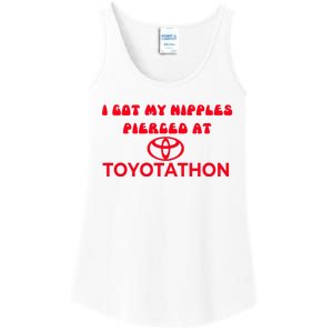 I Got My Nipples Pierced At Toyotathon Ladies Essential Tank