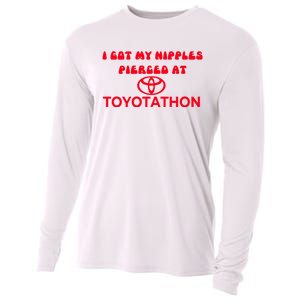 I Got My Nipples Pierced At Toyotathon Cooling Performance Long Sleeve Crew