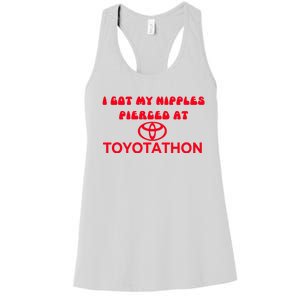 I Got My Nipples Pierced At Toyotathon Women's Racerback Tank