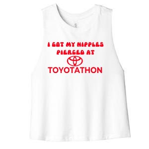 I Got My Nipples Pierced At Toyotathon Women's Racerback Cropped Tank