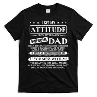 I Get My Attitude From My Freaking Awesome Dad Father's Day T-Shirt