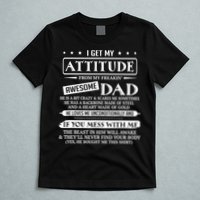 I Get My Attitude From My Freaking Awesome Dad Father's Day T-Shirt