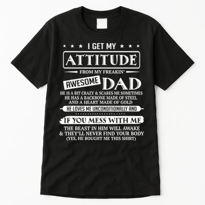 I Get My Attitude From My Freaking Awesome Dad Father's Day Tall T-Shirt