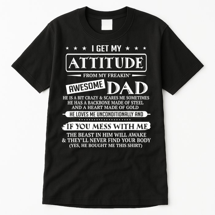 I Get My Attitude From My Freaking Awesome Dad Father's Day Tall T-Shirt