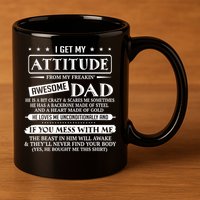 I Get My Attitude From My Freaking Awesome Dad Father's Day 11oz C Handle Ceramic Mug