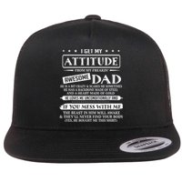 I Get My Attitude From My Freaking Awesome Dad Father's Day Flat Bill Trucker Hat