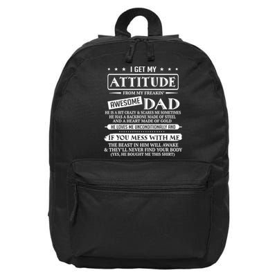 I Get My Attitude From My Freaking Awesome Dad Father's Day 16 in Basic Backpack