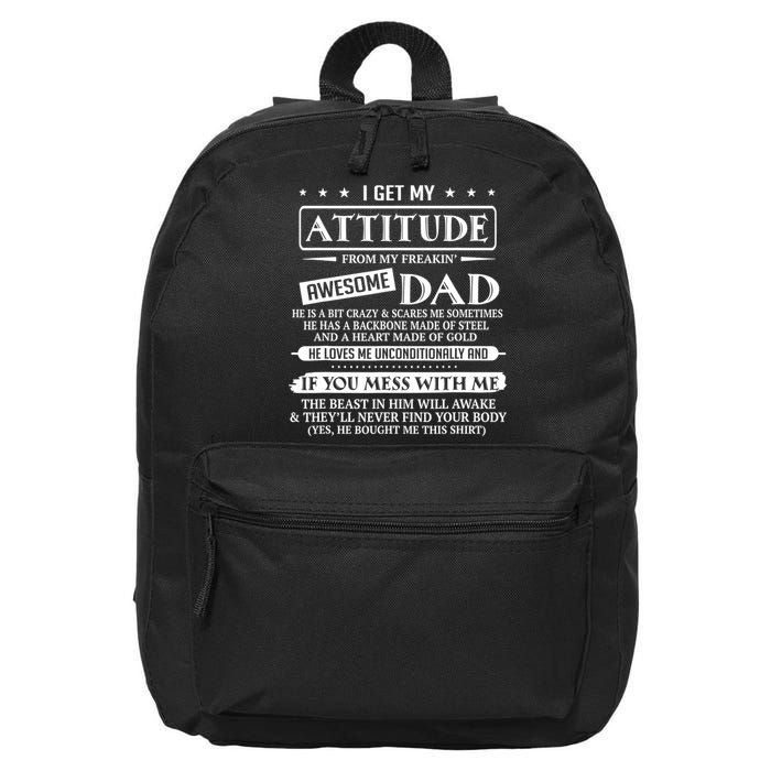 I Get My Attitude From My Freaking Awesome Dad Father's Day 16 in Basic Backpack