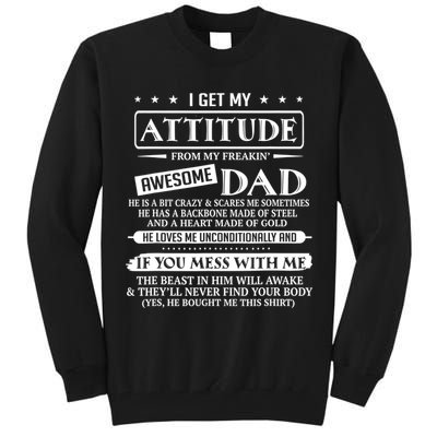 I Get My Attitude From My Freaking Awesome Dad Father's Day Tall Sweatshirt