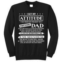 I Get My Attitude From My Freaking Awesome Dad Father's Day Tall Sweatshirt