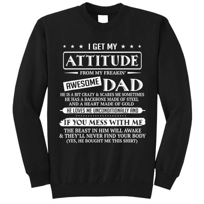 I Get My Attitude From My Freaking Awesome Dad Father's Day Tall Sweatshirt