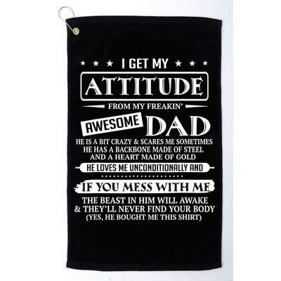 I Get My Attitude From My Freaking Awesome Dad Father's Day Golf Towel