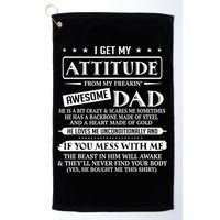 I Get My Attitude From My Freaking Awesome Dad Father's Day Golf Towel