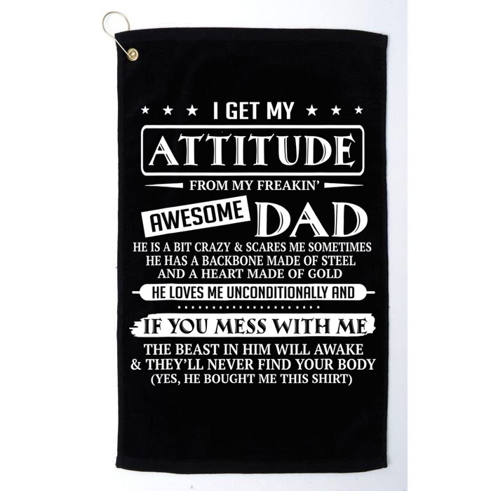 I Get My Attitude From My Freaking Awesome Dad Father's Day Golf Towel
