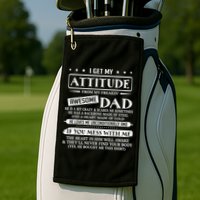 I Get My Attitude From My Freaking Awesome Dad Father's Day Golf Towel
