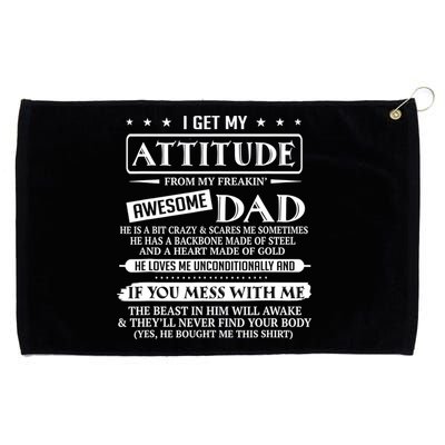 I Get My Attitude From My Freaking Awesome Dad Father's Day Grommeted Golf Towel