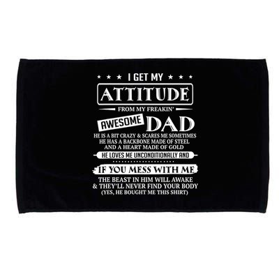 I Get My Attitude From My Freaking Awesome Dad Father's Day Microfiber Hand Towel