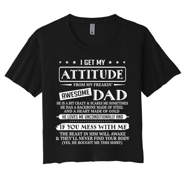 I Get My Attitude From My Freaking Awesome Dad Father's Day Crop Top
