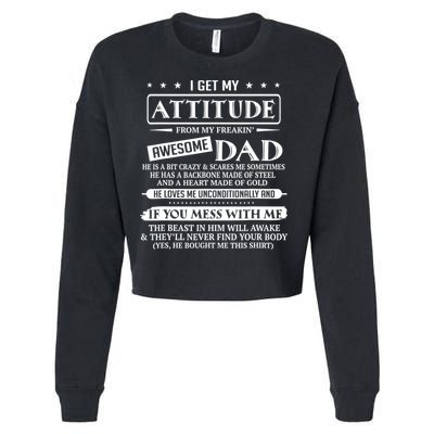 I Get My Attitude From My Freaking Awesome Dad Father's Day Cropped Pullover Crew