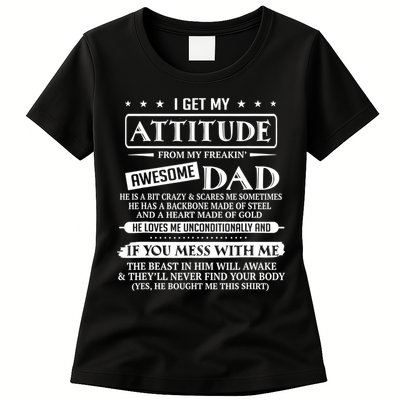 I Get My Attitude From My Freaking Awesome Dad Father's Day Womens T-Shirt