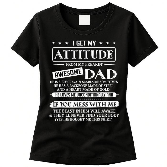 I Get My Attitude From My Freaking Awesome Dad Father's Day Womens T-Shirt