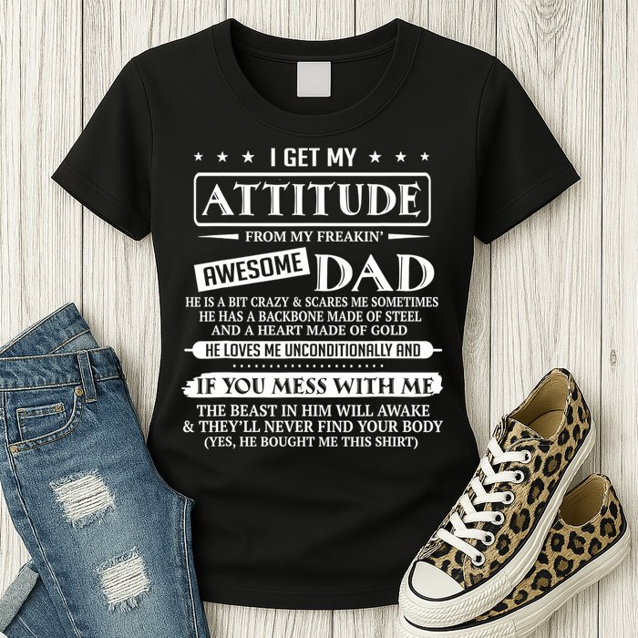 I Get My Attitude From My Freaking Awesome Dad Father's Day Womens T-Shirt