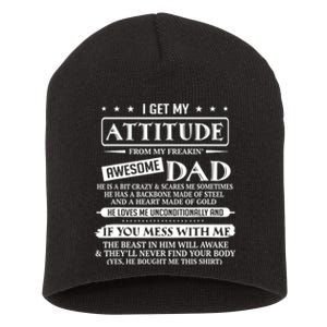 I Get My Attitude From My Freaking Awesome Dad Father's Day Short Acrylic Beanie