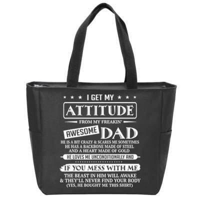 I Get My Attitude From My Freaking Awesome Dad Father's Day Zip Tote Bag