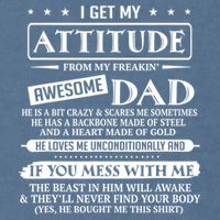 I Get My Attitude From My Freaking Awesome Dad Father's Day Garment-Dyed Sweatshirt