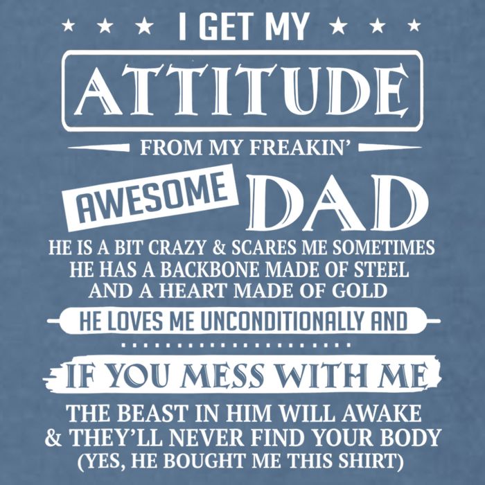 I Get My Attitude From My Freaking Awesome Dad Father's Day Garment-Dyed Sweatshirt