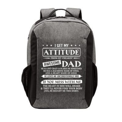 I Get My Attitude From My Freaking Awesome Dad Father's Day Vector Backpack