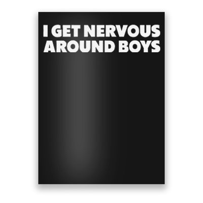 I Get Nervous Around  Funny Poster