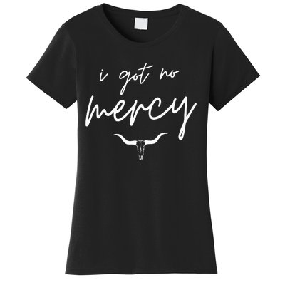 I Got No Mercy Western Country Music Lover Women's T-Shirt