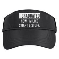 I Graduated Now I'm Like Smart And Stuff Adult Drive Performance Visor