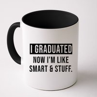 I Graduated Now I'm Like Smart And Stuff Mug