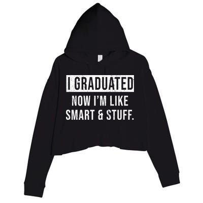 I Graduated Now I'm Like Smart And Stuff Crop Fleece Hoodie