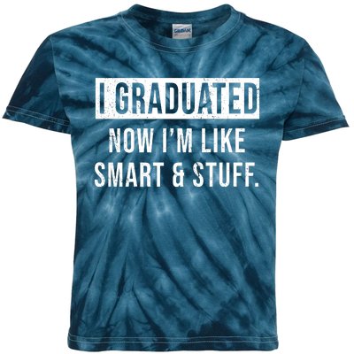 I Graduated Now I'm Like Smart And Stuff Kids Tie-Dye T-Shirt