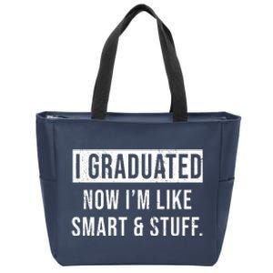 I Graduated Now I'm Like Smart And Stuff Zip Tote Bag