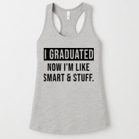 I Graduated Now I'm Like Smart And Stuff Womens Tank Top